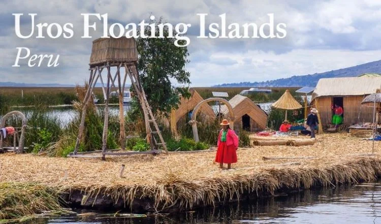 The Floating Islands of Uros Life on Water